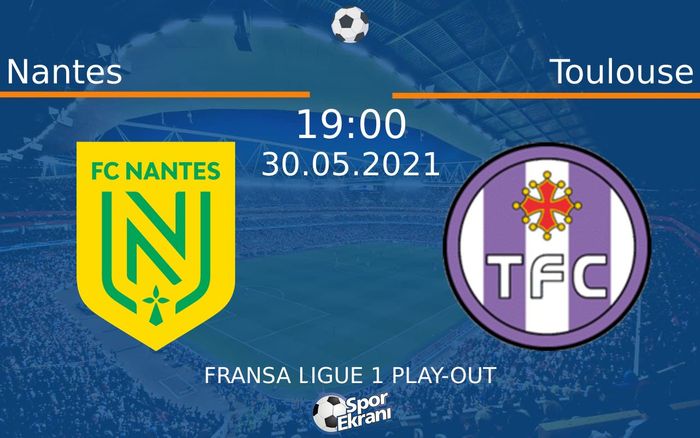 30 Mayıs 2021 Nantes vs Toulouse maçı Hangi Kanalda Saat Kaçta Yayınlanacak? 30 Mayıs 2021 Nantes vs Toulouse maçı Hangi Kanalda Saat Kaçta Yayınlanacak?