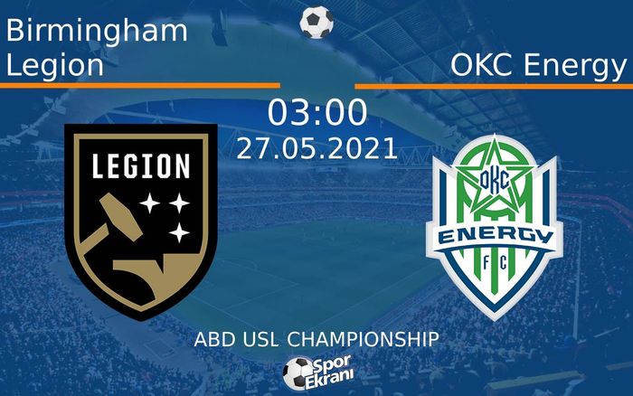 27 Mayıs 2021 Birmingham Legion vs OKC Energy maçı Hangi Kanalda Saat Kaçta Yayınlanacak? 27 Mayıs 2021 Birmingham Legion vs OKC Energy maçı Hangi Kanalda Saat Kaçta Yayınlanacak?