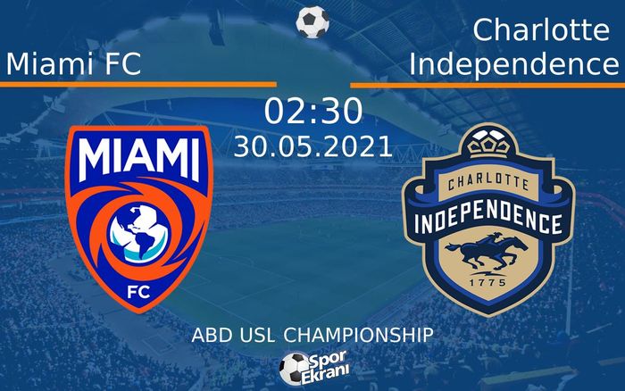 30 Mayıs 2021 Miami FC vs Charlotte Independence maçı Hangi Kanalda Saat Kaçta Yayınlanacak? 30 Mayıs 2021 Miami FC vs Charlotte Independence maçı Hangi Kanalda Saat Kaçta Yayınlanacak?