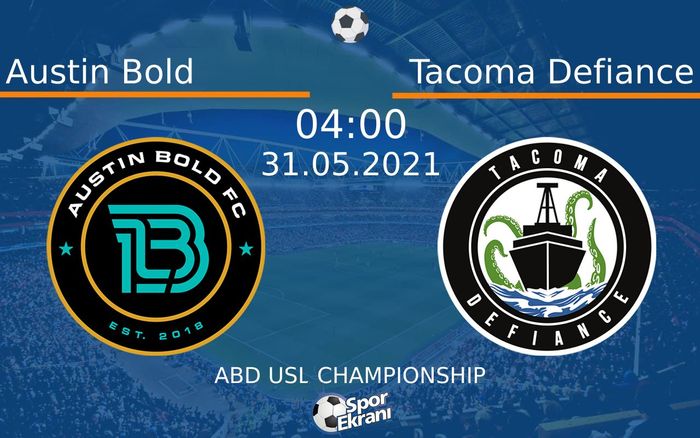 31 Mayıs 2021 Austin Bold vs Tacoma Defiance maçı Hangi Kanalda Saat Kaçta Yayınlanacak? 31 Mayıs 2021 Austin Bold vs Tacoma Defiance maçı Hangi Kanalda Saat Kaçta Yayınlanacak?