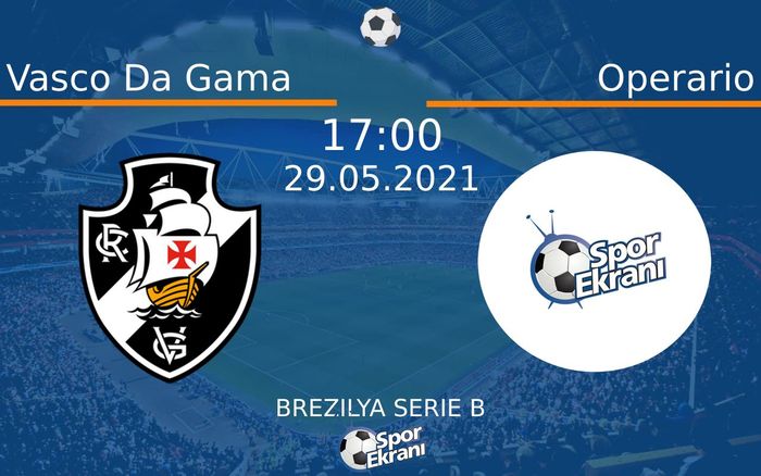 29 Mayıs 2021 Vasco Da Gama vs Operario maçı Hangi Kanalda Saat Kaçta Yayınlanacak? 29 Mayıs 2021 Vasco Da Gama vs Operario maçı Hangi Kanalda Saat Kaçta Yayınlanacak?