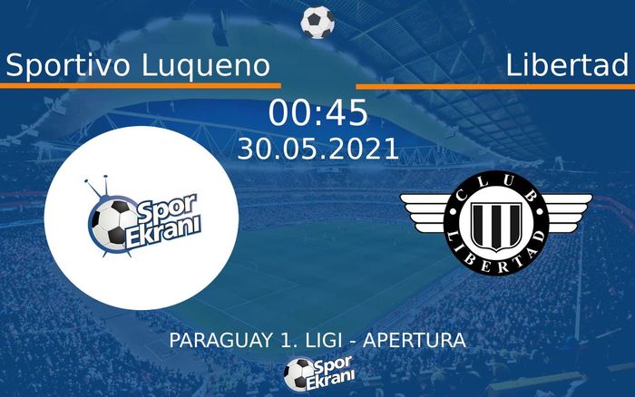 30 Mayıs 2021 Sportivo Luqueno vs Libertad maçı Hangi Kanalda Saat Kaçta Yayınlanacak? 30 Mayıs 2021 Sportivo Luqueno vs Libertad maçı Hangi Kanalda Saat Kaçta Yayınlanacak?