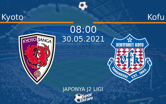 30 Mayıs 2021 Kyoto vs Kofu maçı Hangi Kanalda Saat Kaçta Yayınlanacak? 30 Mayıs 2021 Kyoto vs Kofu maçı Hangi Kanalda Saat Kaçta Yayınlanacak?