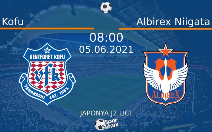 05 Haziran 2021 Kofu vs Albirex Niigata maçı Hangi Kanalda Saat Kaçta Yayınlanacak? 05 Haziran 2021 Kofu vs Albirex Niigata maçı Hangi Kanalda Saat Kaçta Yayınlanacak?