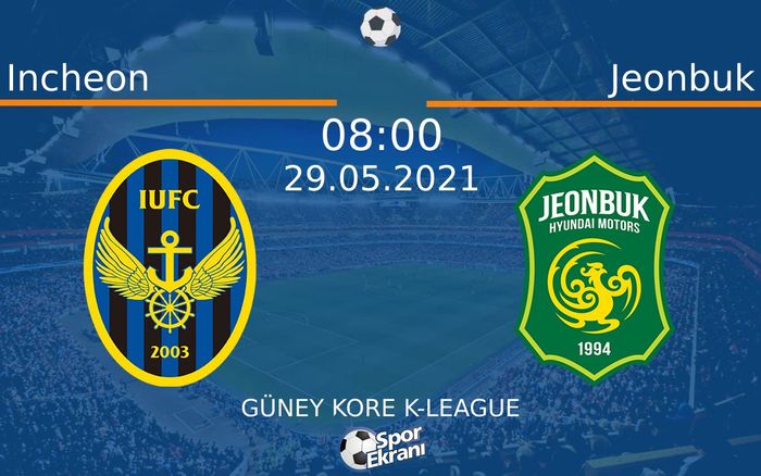 29 Mayıs 2021 Incheon vs Jeonbuk maçı Hangi Kanalda Saat Kaçta Yayınlanacak? 29 Mayıs 2021 Incheon vs Jeonbuk maçı Hangi Kanalda Saat Kaçta Yayınlanacak?