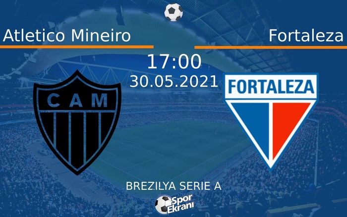 30 Mayıs 2021 Atletico Mineiro vs Fortaleza maçı Hangi Kanalda Saat Kaçta Yayınlanacak? 30 Mayıs 2021 Atletico Mineiro vs Fortaleza maçı Hangi Kanalda Saat Kaçta Yayınlanacak?