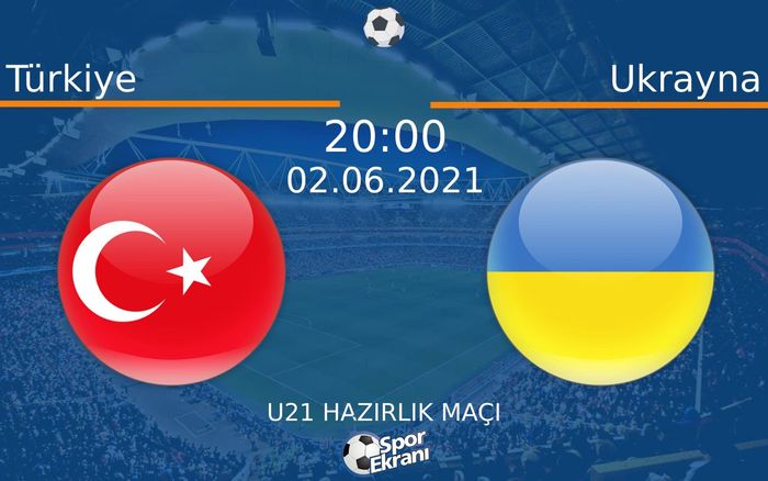 02 Haziran 2021 Türkiye vs Ukrayna maçı Hangi Kanalda Saat Kaçta Yayınlanacak? 02 Haziran 2021 Türkiye vs Ukrayna maçı Hangi Kanalda Saat Kaçta Yayınlanacak?