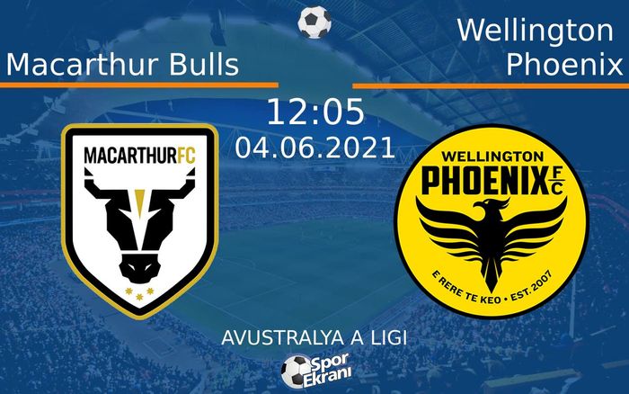 04 Haziran 2021 Macarthur Bulls vs Wellington Phoenix maçı Hangi Kanalda Saat Kaçta Yayınlanacak? 04 Haziran 2021 Macarthur Bulls vs Wellington Phoenix maçı Hangi Kanalda Saat Kaçta Yayınlanacak?