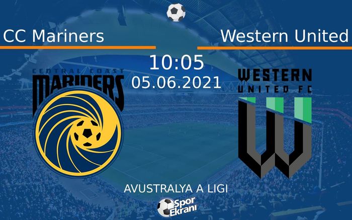 05 Haziran 2021 CC Mariners vs Western United maçı Hangi Kanalda Saat Kaçta Yayınlanacak? 05 Haziran 2021 CC Mariners vs Western United maçı Hangi Kanalda Saat Kaçta Yayınlanacak?