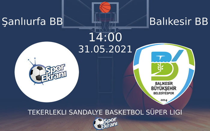 31 Mayıs 2021 Şanlıurfa BB vs Balıkesir BB maçı Hangi Kanalda Saat Kaçta Yayınlanacak? 31 Mayıs 2021 Şanlıurfa BB vs Balıkesir BB maçı Hangi Kanalda Saat Kaçta Yayınlanacak?