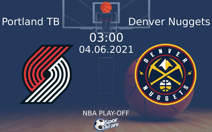 04 Haziran 2021 Portland TB vs Denver Nuggets maçı Hangi Kanalda Saat Kaçta Yayınlanacak? 04 Haziran 2021 Portland TB vs Denver Nuggets maçı Hangi Kanalda Saat Kaçta Yayınlanacak?