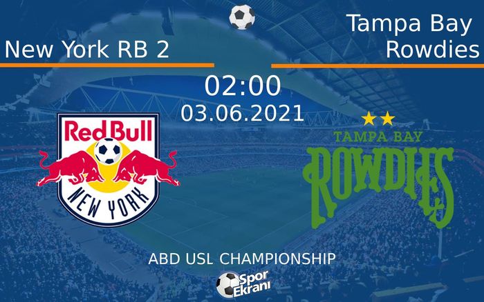 03 Haziran 2021 New York RB 2 vs Tampa Bay Rowdies maçı Hangi Kanalda Saat Kaçta Yayınlanacak? 03 Haziran 2021 New York RB 2 vs Tampa Bay Rowdies maçı Hangi Kanalda Saat Kaçta Yayınlanacak?
