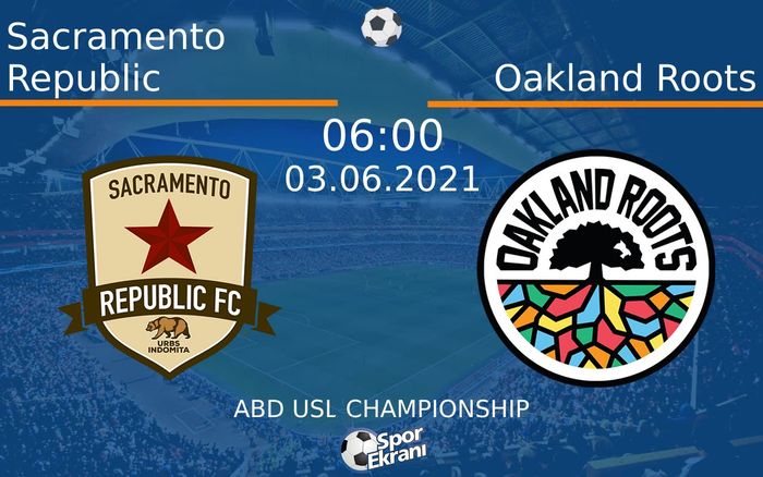 03 Haziran 2021 Sacramento Republic vs Oakland Roots maçı Hangi Kanalda Saat Kaçta Yayınlanacak? 03 Haziran 2021 Sacramento Republic vs Oakland Roots maçı Hangi Kanalda Saat Kaçta Yayınlanacak?