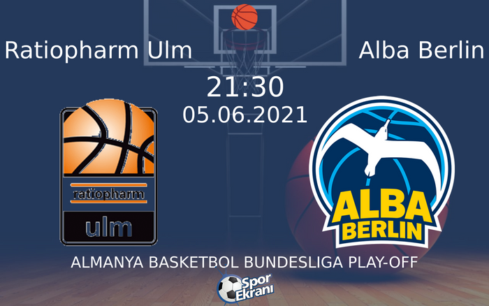 05 Haziran 2021 Ratiopharm Ulm vs Alba Berlin maçı Hangi Kanalda Saat Kaçta Yayınlanacak? 05 Haziran 2021 Ratiopharm Ulm vs Alba Berlin maçı Hangi Kanalda Saat Kaçta Yayınlanacak?