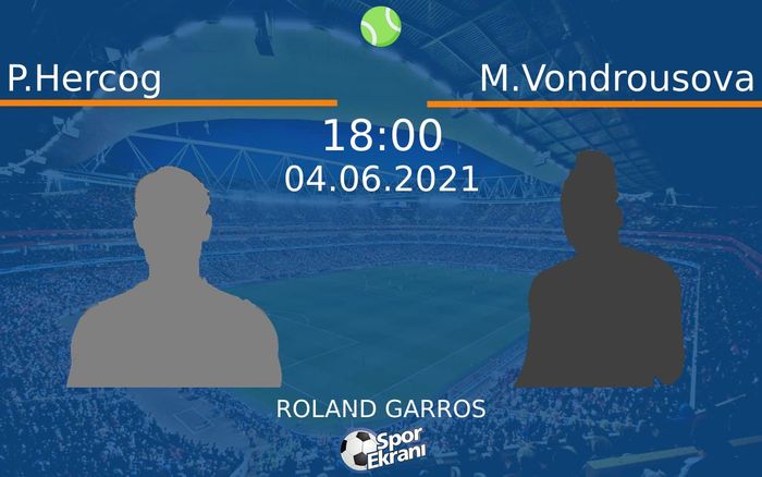 04 Haziran 2021 P.Hercog vs M.Vondrousova maçı Hangi Kanalda Saat Kaçta Yayınlanacak? 04 Haziran 2021 P.Hercog vs M.Vondrousova maçı Hangi Kanalda Saat Kaçta Yayınlanacak?