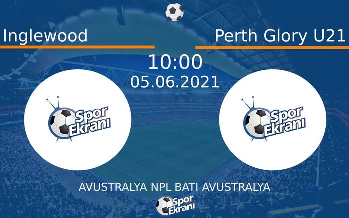 05 Haziran 2021 Inglewood vs Perth Glory U21 maçı Hangi Kanalda Saat Kaçta Yayınlanacak? 05 Haziran 2021 Inglewood vs Perth Glory U21 maçı Hangi Kanalda Saat Kaçta Yayınlanacak?