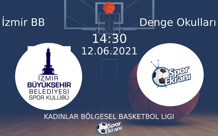 12 Haziran 2021 İzmir BB vs Denge Okulları maçı Hangi Kanalda Saat Kaçta Yayınlanacak? 12 Haziran 2021 İzmir BB vs Denge Okulları maçı Hangi Kanalda Saat Kaçta Yayınlanacak?