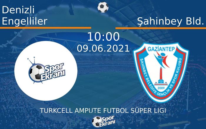 09 Haziran 2021 Denizli Engelliler vs Şahinbey Bld. maçı Hangi Kanalda Saat Kaçta Yayınlanacak? 09 Haziran 2021 Denizli Engelliler vs Şahinbey Bld. maçı Hangi Kanalda Saat Kaçta Yayınlanacak?