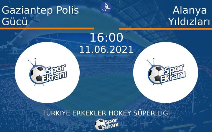 11 Haziran 2021 Gaziantep Polis Gücü vs Alanya Yıldızları maçı Hangi Kanalda Saat Kaçta Yayınlanacak? 11 Haziran 2021 Gaziantep Polis Gücü vs Alanya Yıldızları maçı Hangi Kanalda Saat Kaçta Yayınlanacak?