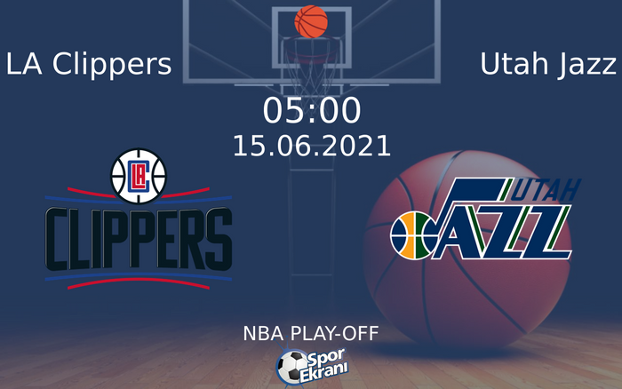 15 Haziran 2021 LA Clippers vs Utah Jazz maçı Hangi Kanalda Saat Kaçta Yayınlanacak?