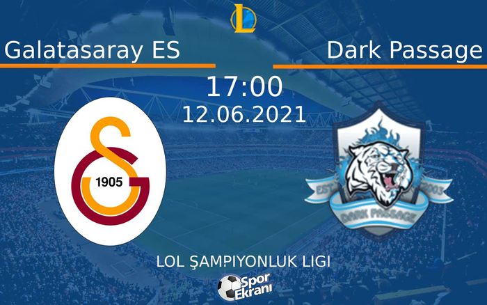 12 Haziran 2021 Galatasaray ES vs Dark Passage maçı Hangi Kanalda Saat Kaçta Yayınlanacak?