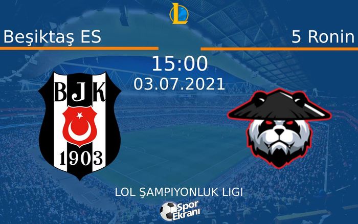 03 Temmuz 2021 Beşiktaş ES vs 5 Ronin maçı Hangi Kanalda Saat Kaçta Yayınlanacak? 03 Temmuz 2021 Beşiktaş ES vs 5 Ronin maçı Hangi Kanalda Saat Kaçta Yayınlanacak?