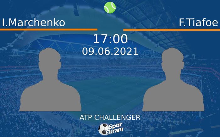 09 Haziran 2021 I.Marchenko vs F.Tiafoe maçı Hangi Kanalda Saat Kaçta Yayınlanacak? 09 Haziran 2021 I.Marchenko vs F.Tiafoe maçı Hangi Kanalda Saat Kaçta Yayınlanacak?