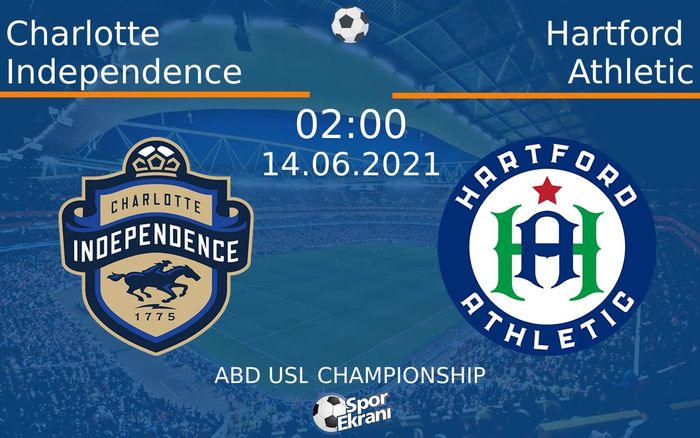 14 Haziran 2021 Charlotte Independence vs Hartford Athletic maçı Hangi Kanalda Saat Kaçta Yayınlanacak?