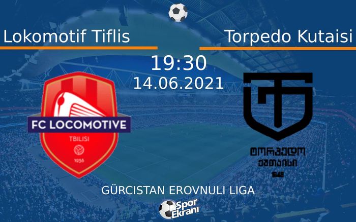 14 Haziran 2021 Lokomotif Tiflis vs Torpedo Kutaisi maçı Hangi Kanalda Saat Kaçta Yayınlanacak?