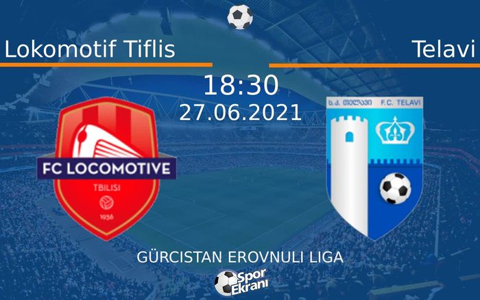 27 Haziran 2021 Lokomotif Tiflis vs Telavi maçı Hangi Kanalda Saat Kaçta Yayınlanacak? 27 Haziran 2021 Lokomotif Tiflis vs Telavi maçı Hangi Kanalda Saat Kaçta Yayınlanacak?