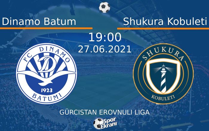 27 Haziran 2021 Dinamo Batum vs Shukura Kobuleti maçı Hangi Kanalda Saat Kaçta Yayınlanacak? 27 Haziran 2021 Dinamo Batum vs Shukura Kobuleti maçı Hangi Kanalda Saat Kaçta Yayınlanacak?