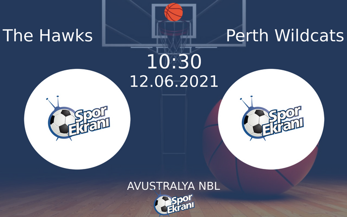 12 Haziran 2021 The Hawks vs Perth Wildcats maçı Hangi Kanalda Saat Kaçta Yayınlanacak? 12 Haziran 2021 The Hawks vs Perth Wildcats maçı Hangi Kanalda Saat Kaçta Yayınlanacak?