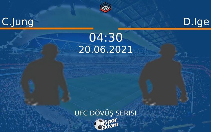 20 Haziran 2021 C.Jung vs D.Ige maçı Hangi Kanalda Saat Kaçta Yayınlanacak? 20 Haziran 2021 C.Jung vs D.Ige maçı Hangi Kanalda Saat Kaçta Yayınlanacak?
