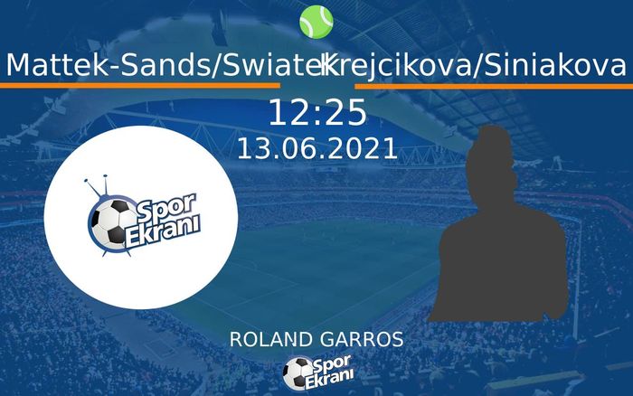 13 Haziran 2021 Mattek-Sands/Swiatek vs Krejcikova/Siniakova maçı Hangi Kanalda Saat Kaçta Yayınlanacak?