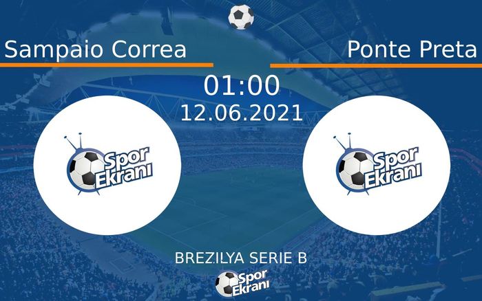 12 Haziran 2021 Sampaio Correa vs Ponte Preta maçı Hangi Kanalda Saat Kaçta Yayınlanacak? 12 Haziran 2021 Sampaio Correa vs Ponte Preta maçı Hangi Kanalda Saat Kaçta Yayınlanacak?