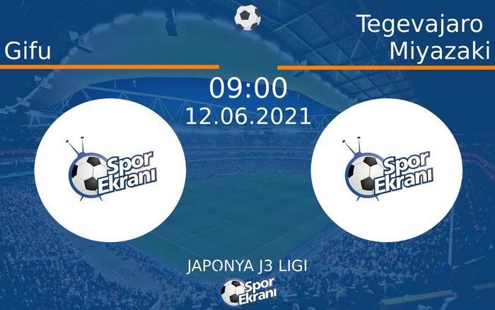 12 Haziran 2021 Gifu vs Tegevajaro Miyazaki maçı Hangi Kanalda Saat Kaçta Yayınlanacak?