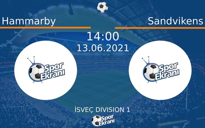 13 Haziran 2021 Hammarby vs Sandvikens maçı Hangi Kanalda Saat Kaçta Yayınlanacak?