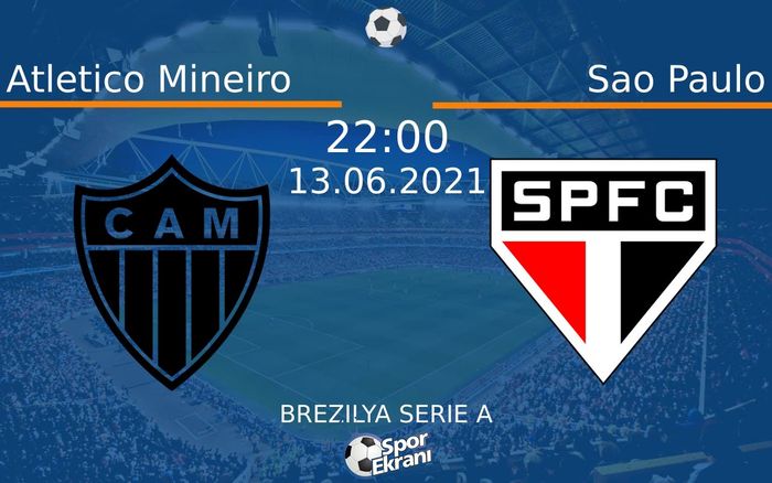 13 Haziran 2021 Atletico Mineiro vs Sao Paulo maçı Hangi Kanalda Saat Kaçta Yayınlanacak?