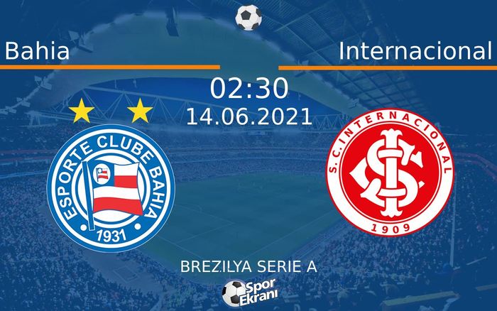14 Haziran 2021 Bahia vs Internacional maçı Hangi Kanalda Saat Kaçta Yayınlanacak? 14 Haziran 2021 Bahia vs Internacional maçı Hangi Kanalda Saat Kaçta Yayınlanacak?