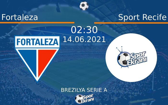 14 Haziran 2021 Fortaleza vs Sport Recife maçı Hangi Kanalda Saat Kaçta Yayınlanacak? 14 Haziran 2021 Fortaleza vs Sport Recife maçı Hangi Kanalda Saat Kaçta Yayınlanacak?