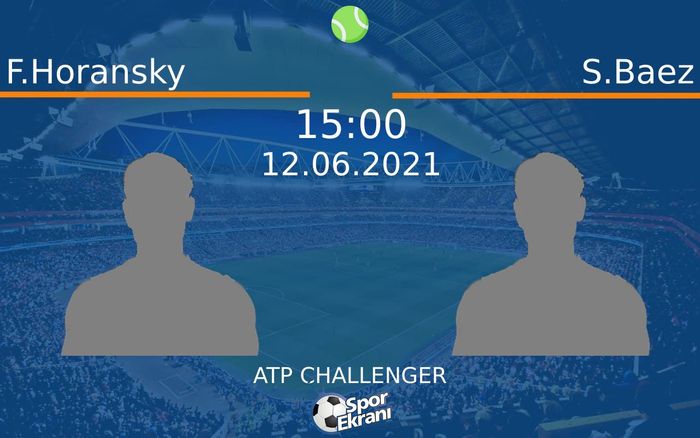 12 Haziran 2021 F.Horansky vs S.Baez maçı Hangi Kanalda Saat Kaçta Yayınlanacak? 12 Haziran 2021 F.Horansky vs S.Baez maçı Hangi Kanalda Saat Kaçta Yayınlanacak?