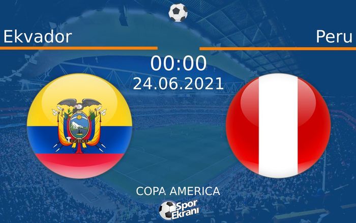 24 Haziran 2021 Ekvador vs Peru maçı Hangi Kanalda Saat Kaçta Yayınlanacak? 24 Haziran 2021 Ekvador vs Peru maçı Hangi Kanalda Saat Kaçta Yayınlanacak?