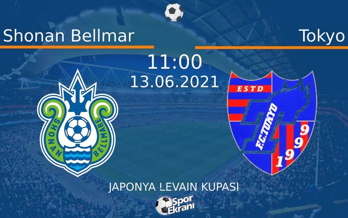 13 Haziran 2021 Shonan Bellmar vs Tokyo maçı Hangi Kanalda Saat Kaçta Yayınlanacak? 13 Haziran 2021 Shonan Bellmar vs Tokyo maçı Hangi Kanalda Saat Kaçta Yayınlanacak?