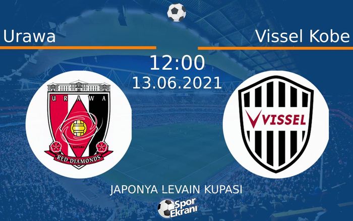 13 Haziran 2021 Urawa vs Vissel Kobe maçı Hangi Kanalda Saat Kaçta Yayınlanacak? 13 Haziran 2021 Urawa vs Vissel Kobe maçı Hangi Kanalda Saat Kaçta Yayınlanacak?