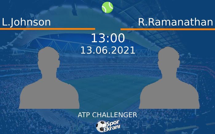 13 Haziran 2021 L.Johnson vs R.Ramanathan maçı Hangi Kanalda Saat Kaçta Yayınlanacak?