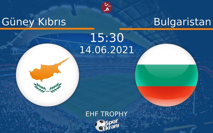 14 Haziran 2021 Güney Kıbrıs vs Bulgaristan maçı Hangi Kanalda Saat Kaçta Yayınlanacak? 14 Haziran 2021 Güney Kıbrıs vs Bulgaristan maçı Hangi Kanalda Saat Kaçta Yayınlanacak?