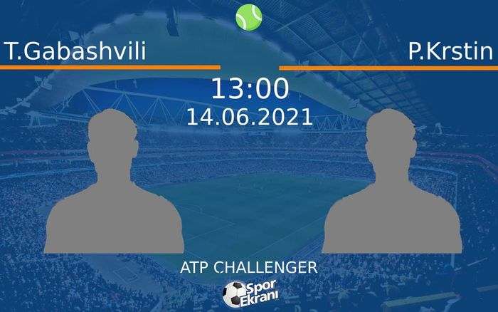 14 Haziran 2021 T.Gabashvili vs P.Krstin maçı Hangi Kanalda Saat Kaçta Yayınlanacak?