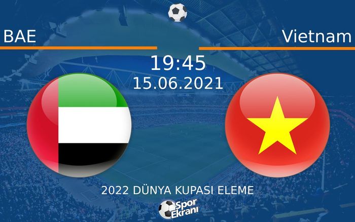 15 Haziran 2021 BAE vs Vietnam maçı Hangi Kanalda Saat Kaçta Yayınlanacak? 15 Haziran 2021 BAE vs Vietnam maçı Hangi Kanalda Saat Kaçta Yayınlanacak?