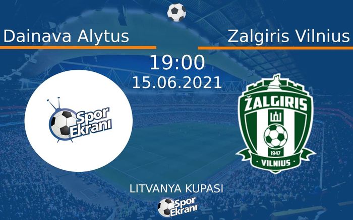 15 Haziran 2021 Dainava Alytus vs Zalgiris Vilnius maçı Hangi Kanalda Saat Kaçta Yayınlanacak? 15 Haziran 2021 Dainava Alytus vs Zalgiris Vilnius maçı Hangi Kanalda Saat Kaçta Yayınlanacak?