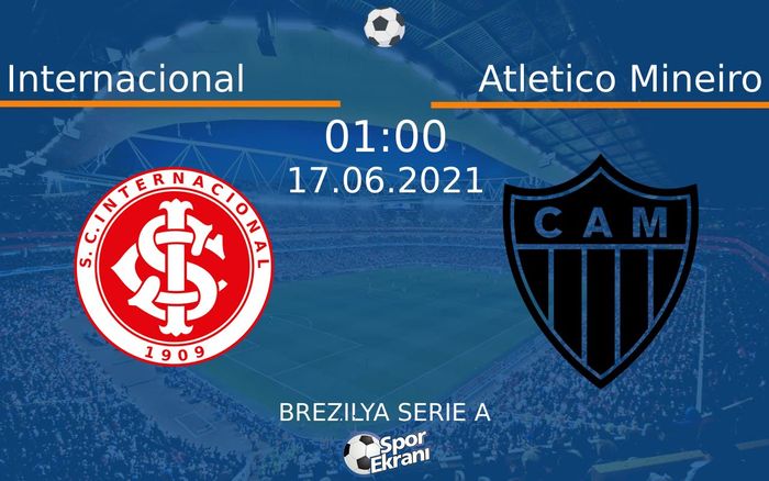 17 Haziran 2021 Internacional vs Atletico Mineiro maçı Hangi Kanalda Saat Kaçta Yayınlanacak? 17 Haziran 2021 Internacional vs Atletico Mineiro maçı Hangi Kanalda Saat Kaçta Yayınlanacak?